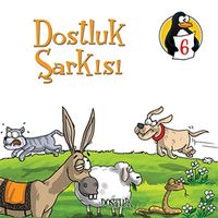 Dostluk Şarkısı - Dostluk & Değerler Eğitimi Öyküleri -6
