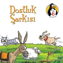 Dostluk Şarkısı - Dostluk & Değerler Eğitimi Öyküleri -6