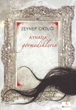 Aynada Görmediklerin