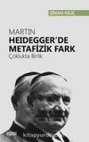 Martin Heidegger'de Metafizik Fark (Çoklukta Birlik)