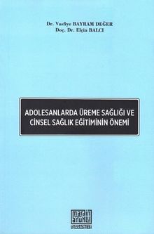Adolesanlarda Üreme Sağlığı ve Cinsel Sağlık Eğitiminin Önemi