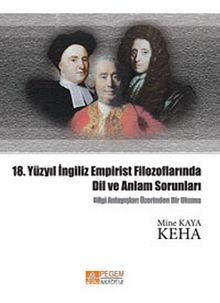 18. Yüzyıl İngiliz Empirist Filozoflarında Dil ve Anlam Sorunları - Mine Kaya Keha