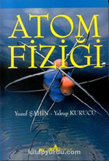 Atom Fiziği - Prof. Dr. Yusuf Şahin