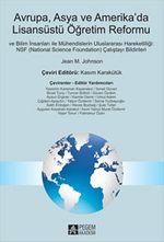 Avrupa, Asya ve Amerikada Lisansüstü Öğretim Reformu ve İlim İnsanları ile Mühendislerin Uluslararası Hareketliliği : NSF (National Science Foundation) Çalıştayı Bildirileri
