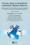 Avrupa, Asya ve Amerikada Lisansüstü Öğretim Reformu ve İlim İnsanları ile Mühendislerin Uluslararası Hareketliliği : NSF (National Science Foundation) Çalıştayı Bildirileri