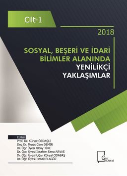Sosyal, Beşeri ve İdari Bilimler  Alanında Yenilikçi Yaklaşımlar Cilt 1