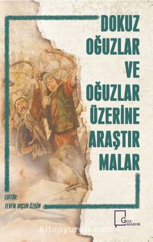 Dokuz Oğuzlar ve Oğuzlar Üzerine Araştırmalar - Kolektif