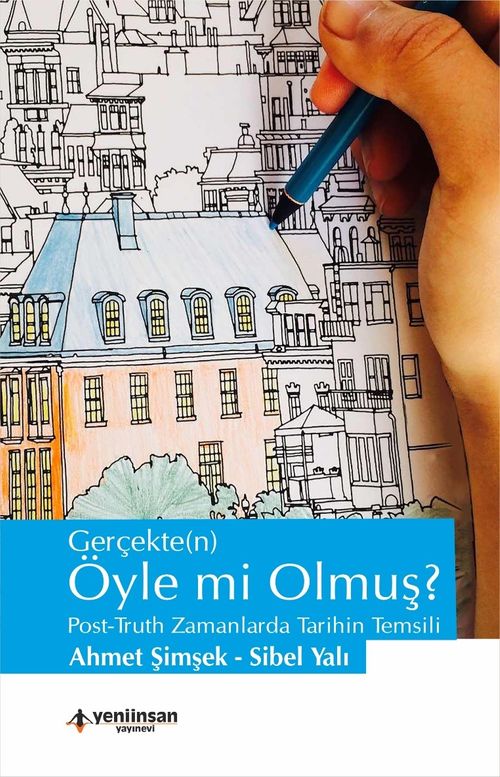 Gerçekte(n) Öyle mi Olmuş ?  & Post-Truth Zamanlarda Tarihin Temsili