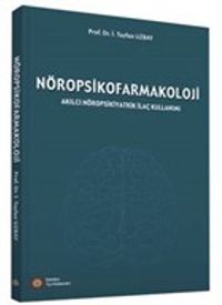 Nöropsikofarmakoloji & Akılcı Nöropsikiyatrik İlaç Kullanımı