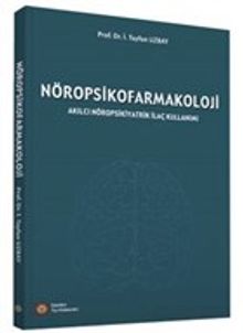 Nöropsikofarmakoloji & Akılcı Nöropsikiyatrik İlaç Kullanımı