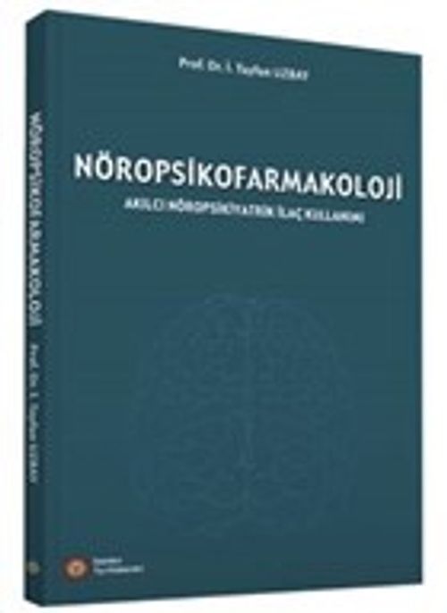 Nöropsikofarmakoloji & Akılcı Nöropsikiyatrik İlaç Kullanımı