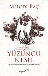 Yüzüncü Nesil / Anka Serisi 2