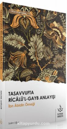 Tasavvufta Ricalü'l Gayb Anlayışı - Selim Uğur