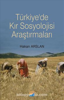 Türkiye'de Kır Sosyolojisi Araştırmaları - Hakan Arslan