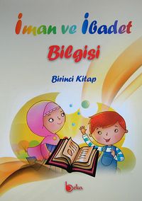 İman ve İbadet Bilgisi (Birinci Kitap)