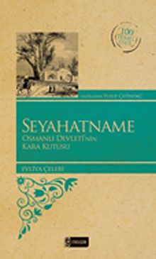 Seyahatname & Osmanlı Devleti'nin Karakutusu (Kenar Boyalı) / 100 Temel Eser