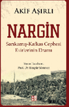 Nargin & Sarıkamış-Kafkas Cephesi Esirlerinin Dramı