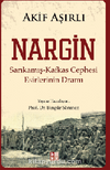 Nargin & Sarıkamış-Kafkas Cephesi Esirlerinin Dramı