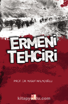 Ermeni Tehciri - Yusuf Halaçoğlu