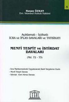 Açıklamalı İçtihatlı İcra Ve İflas Davaları Ve Tatbikatı, Menfi Tespit Ve İstirdat Davaları