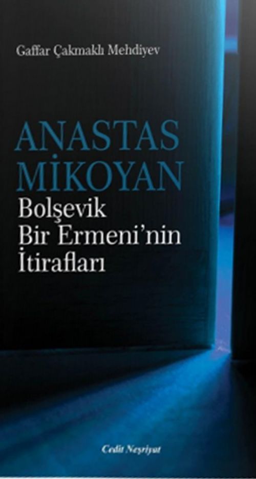 Anastas Mikoyan & Bolşevik Bir Ermeni'nin İtirafları