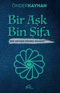Bir Aşk Bin Şifa & Bir Gevher Nesibe Romanı