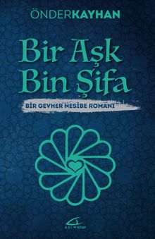 Bir Aşk Bin Şifa & Bir Gevher Nesibe Romanı