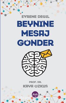 Evrene Değil Beynine Mesaj Gönder - Kaya Özkuş