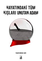 Hayatındaki Tüm Kışları Unutan Adam 
