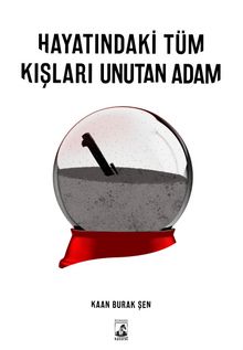 Hayatındaki Tüm Kışları Unutan Adam - Kaan Burak Şen