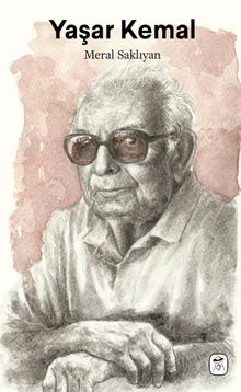 Yaşar Kemal: Çukurova’dan Dünyaya