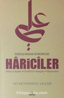 Doğuşundan Günümüze Hariciler & Ortaya Çıkışları - Özellikleri - İnançları - Düşünceleri - Prof. Ali Muhammed Sallabi