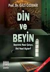 Din ve Beyin & Beynimiz Nasıl &Ccedil;alışır, Dini Nasıl Algılar?