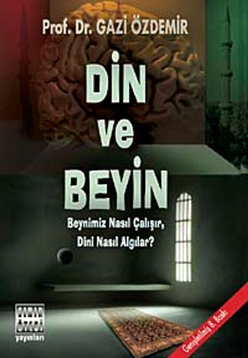 Din ve Beyin & Beynimiz Nasıl Çalışır, Dini Nasıl Algılar?