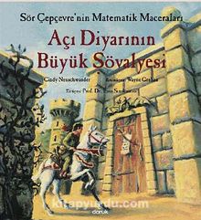 Açı Diyarının Büyük Şövalyesi / Sör Çepçevre'nin Matematik Maceraları - Cindy Neuschwander