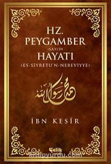 Hz. Peygamber (s.a.v.)'in Hayatı - İbn Kesir