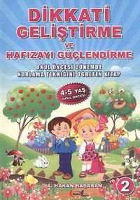 Dikkati Geliştirme ve Hafızayı Güçlendirme -2 (4-5 Yaş Okul Öncesi)