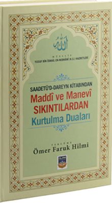 Saadetü'd Dareyn Kitabından Maddi ve Manevi Sıkıntılardan Kurtulma Duaları