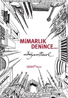 Mimarlık Denince… - Doğan Hasol