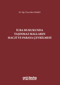 İcra Hukukunda Taşınmaz Malların Haczi ve Paraya Çevrilmesi