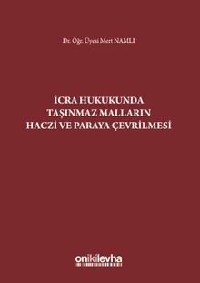İcra Hukukunda Taşınmaz Malların Haczi ve Paraya Çevrilmesi