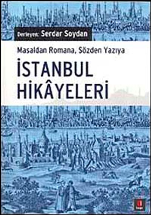 İstanbul Hikayeleri & Masaldan Romana, Sözden Yazıya