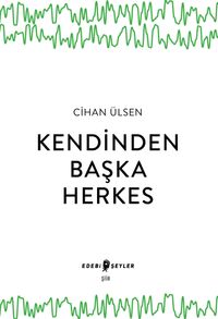Kendinden Başka Herkes 