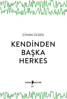 Kendinden Başka Herkes 