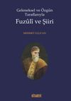 Geleneksel ve &Ouml;zg&uuml;n Taraflarıyla Fuzuli ve Şiiri
