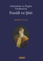 Geleneksel ve Özgün Taraflarıyla Fuzuli ve Şiiri