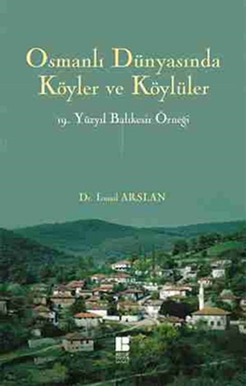 Osmanlı Dünyasında Köyler ve Köylüler & 19.Yüzyıl Balıkesir Örneği
