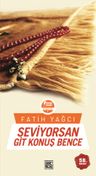 Seviyorsan Git Konuş Bence