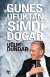 G&uuml;neş Ufuktan Şimdi Doğar