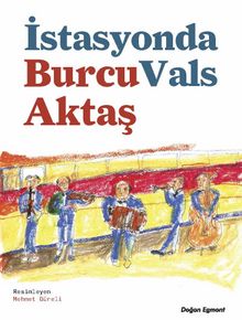 İstasyonda Vals - Burcu Aktaş